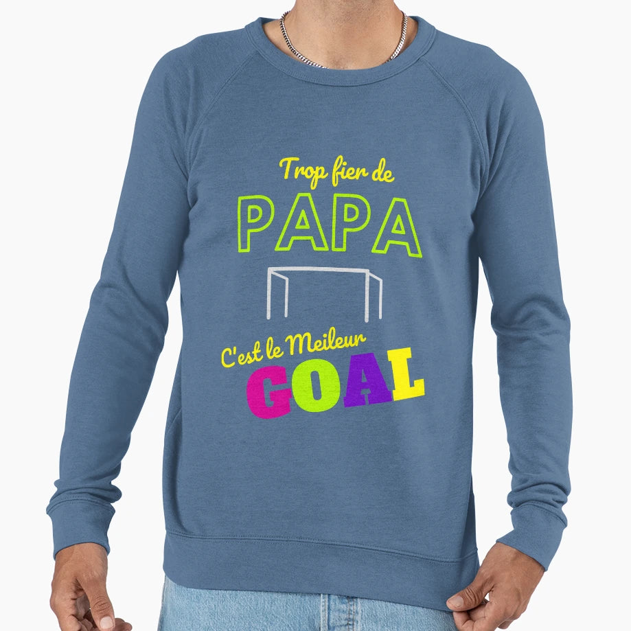Gift Dad Goal Goalkeeper Sweatshirt - Casual Everyday Wear Men Women - T-Shirt, Sweatshirt, Hoodie