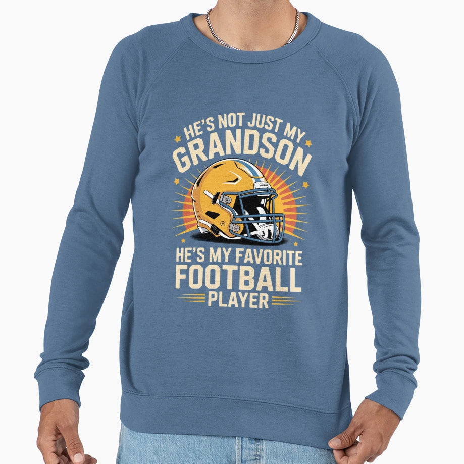 Hes Not Just My Grandson Hes My Sweatshirt - Graphic Print Men Women - T-Shirt, Sweatshirt, Hoodie