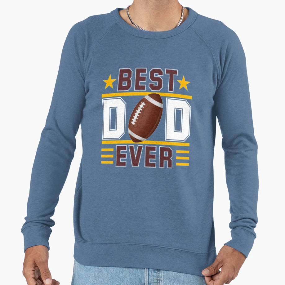 Best Dad Ever American Football T-Shirt - Trendy Graphic Men Women - T-Shirt, Sweatshirt, Hoodie