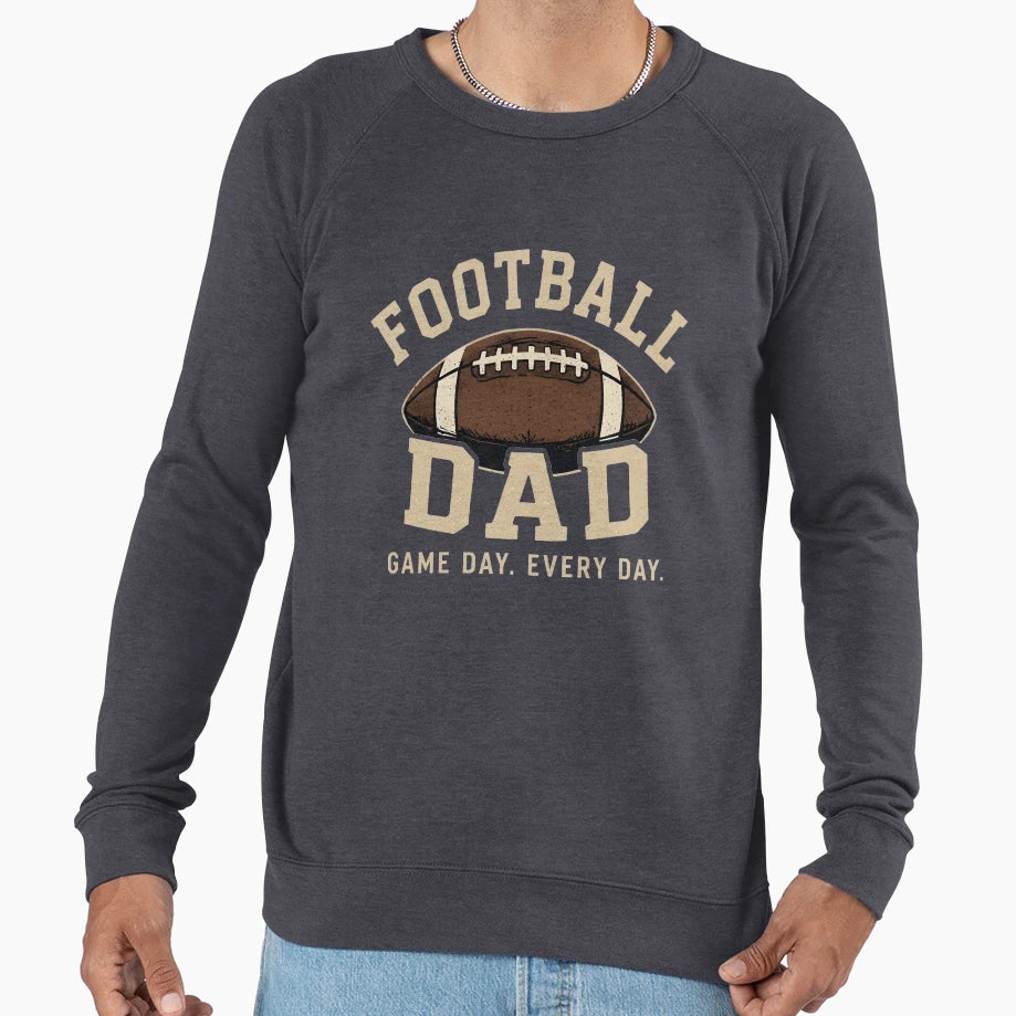 Football Dad Game Day Every Day Sweatshirt - Aesthetic Graphic Men Women - T-Shirt, Sweatshirt, Hoodie