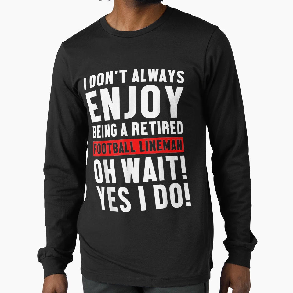 Lineman Retired Offensive Defensive T-Shirt - Graphic Print Men Women - T-Shirt, Sweatshirt, Hoodie