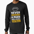 Never Underestimate Who Loves Football T-Shirt - Trendy Graphic Unisex - T-Shirt, Sweatshirt, Hoodie