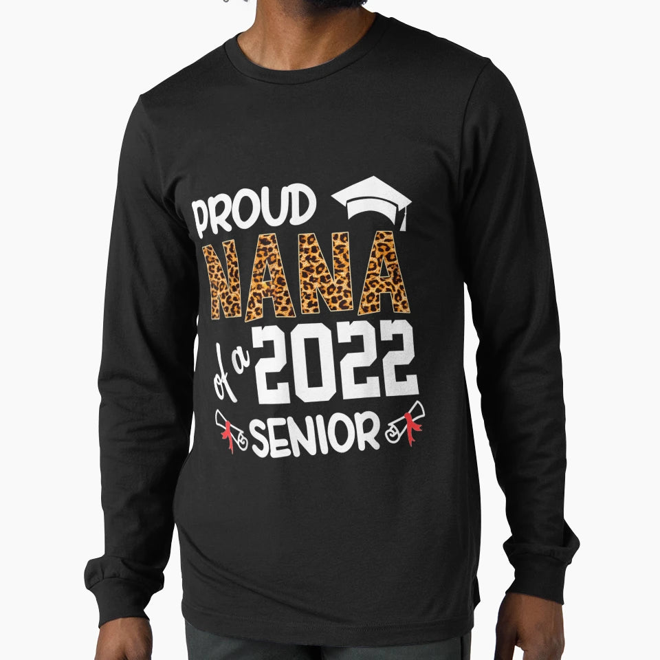 Proud Nana Class 2022 Senior Leopard Gift T-Shirt - Novelty Apparel Unisex - T-Shirt, Sweatshirt, Hoodie