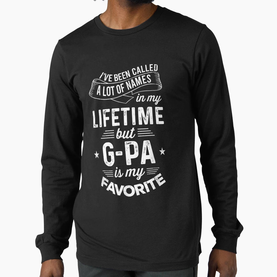 Mens Ive Been Called Lot Names But G T-Shirt - Streetwear Style for Adults - T-Shirt, Sweatshirt, Hoodie