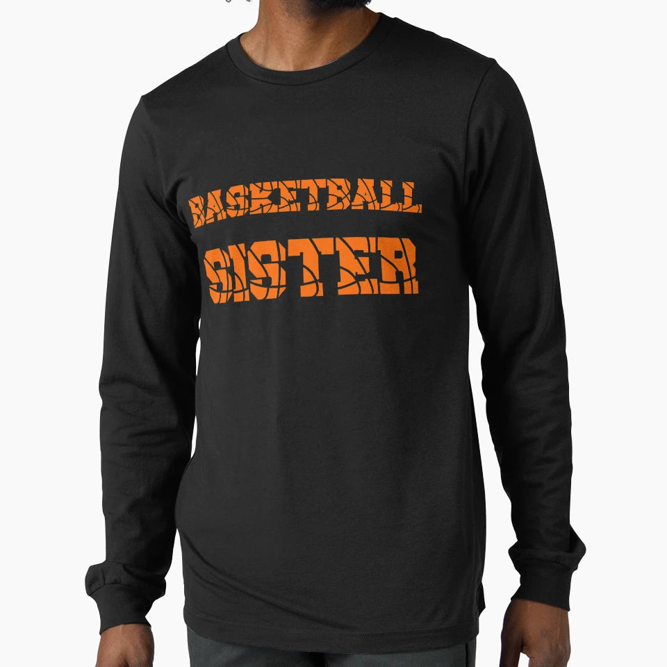 Basketball Sister T-Shirt - Streetwear Style for Adults - T-Shirt, Sweatshirt, Hoodie