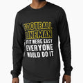 Lineman Easy Offensive Defensive Player T-Shirt - Unique Graphic Unisex - T-Shirt, Sweatshirt, Hoodie