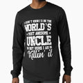 Didnt Know Worlds Most Awesome Uncle T-Shirt - Fun Novelty Design Unisex - T-Shirt, Sweatshirt, Hoodie