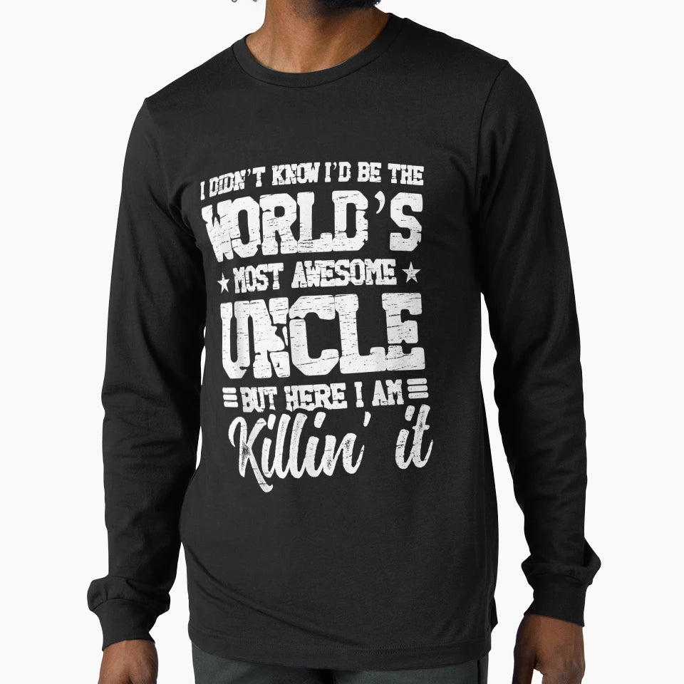 Didnt Know Worlds Most Awesome Uncle T-Shirt - Fun Novelty Design Unisex - T-Shirt, Sweatshirt, Hoodie