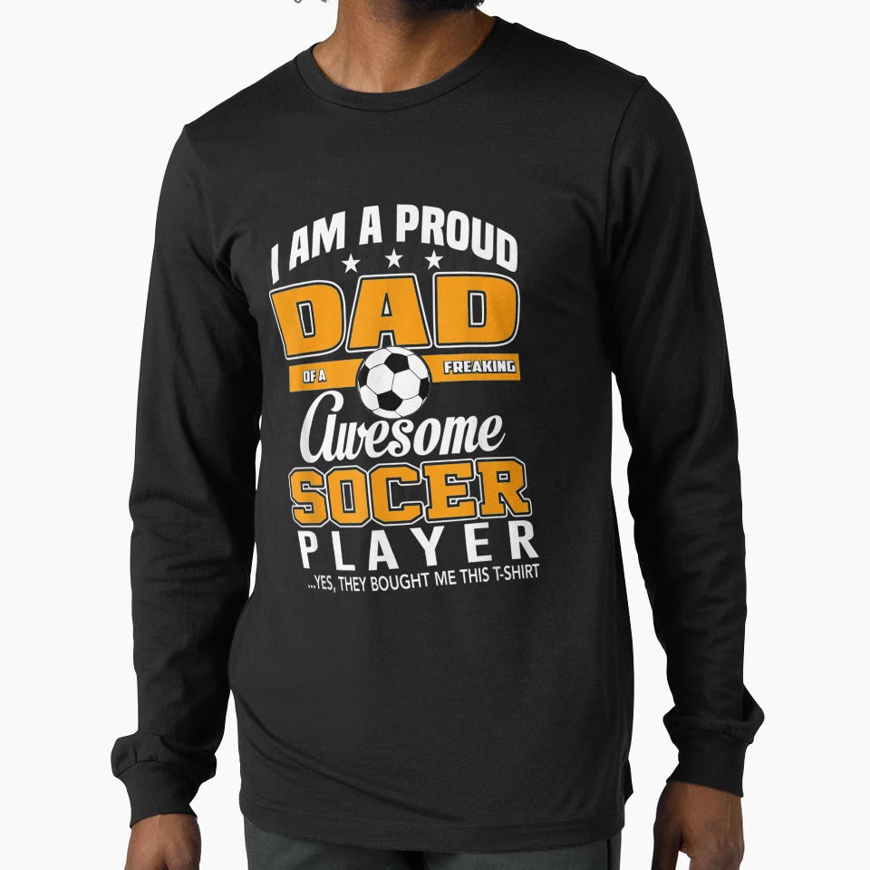 Mens I Am Proud Dad Freaking Awesome T-Shirt - Novelty Apparel Unisex - T-Shirt, Sweatshirt, Hoodie