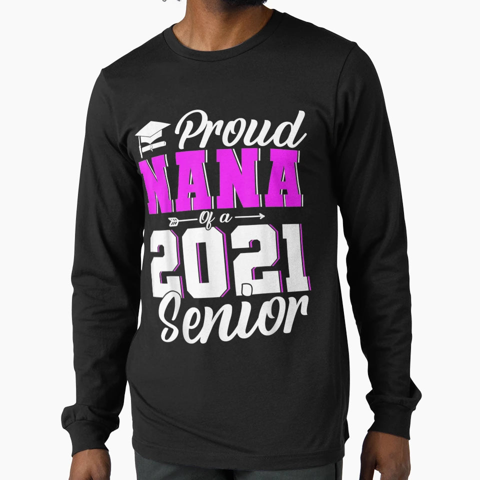 Proud Nana 2021 Senior Matching Family T-Shirt - Trendy Graphic Men Women - T-Shirt, Sweatshirt, Hoodie