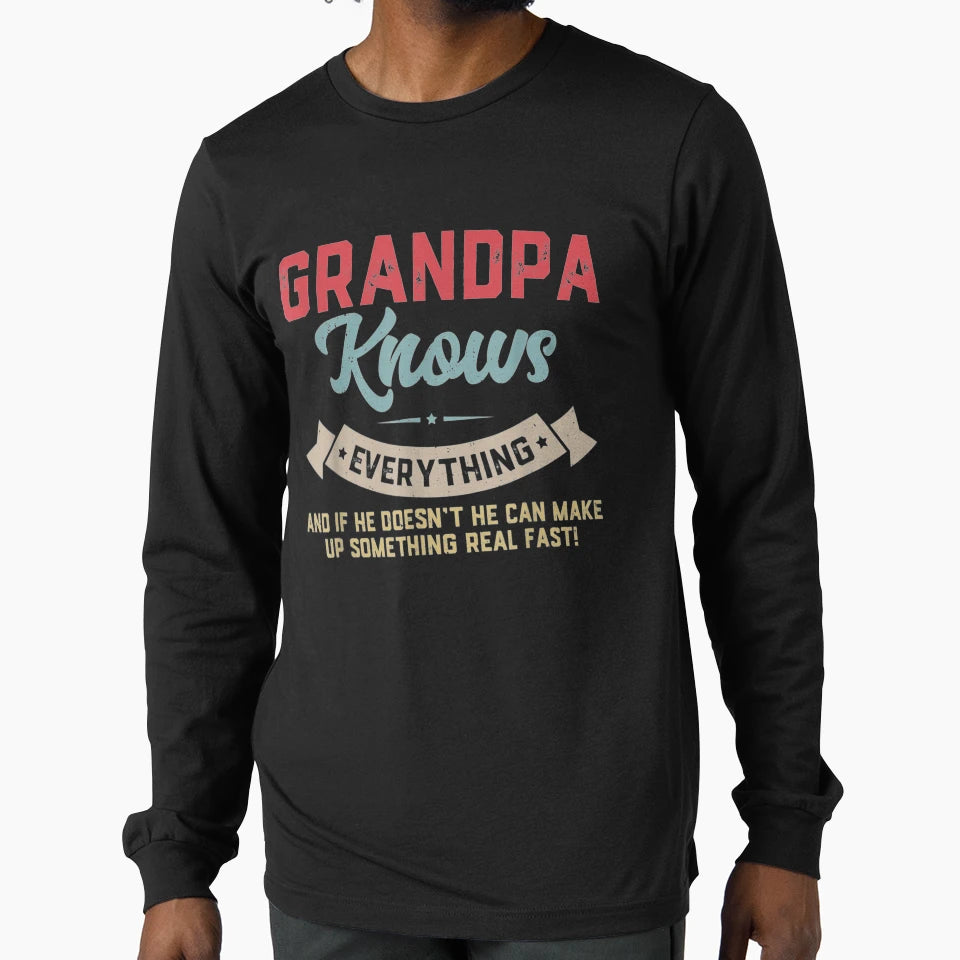 Grandpa Know Everything Grandpa Daddy T-Shirt - Streetwear Style Unisex - T-Shirt, Sweatshirt, Hoodie