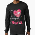 Funny Heart Love Being Nana Family T-Shirt - Streetwear Style for Adults - T-Shirt, Sweatshirt, Hoodie