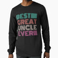 Funny Fathers Day Best Great Uncle Ever T-Shirt - Unique Graphic for Adults - T-Shirt, Sweatshirt, Hoodie