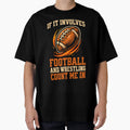 If It Involves Football And T-Shirt - Aesthetic Graphic Men Women - T-Shirt, Sweatshirt, Hoodie
