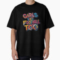 Like Football Too T-Shirt - Graphic Print Men Women - T-Shirt, Sweatshirt, Hoodie