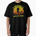 Copy Football Unites World T-Shirt - Novelty Apparel Men Women - T-Shirt, Sweatshirt, Hoodie