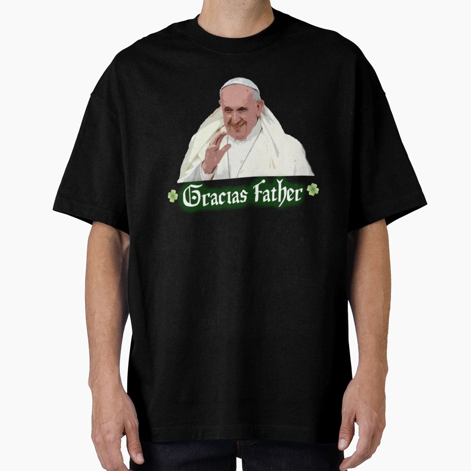 Gracias Father Pope Francis Ireland T-Shirt - Custom Art Print for Adults - T-Shirt, Sweatshirt, Hoodie
