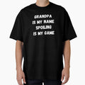 Grandpa Is My Name Spoiling Is My T-Shirt - Aesthetic Graphic for Adults - T-Shirt, Sweatshirt, Hoodie