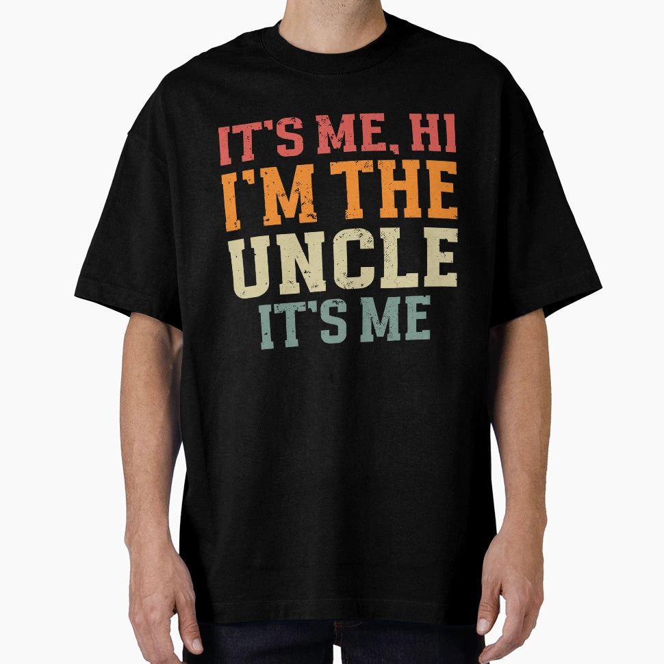 Its Me Hi Im Uncle Its Me Matching Uncle T-Shirt - Trendy Graphic Men Women - T-Shirt, Sweatshirt, Hoodie
