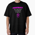 Funny Football Mom Second Favorite T-Shirt - Streetwear Style for Adults - T-Shirt, Sweatshirt, Hoodie