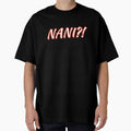 Nani What Japanese T-Shirt - Aesthetic Graphic Men Women - T-Shirt, Sweatshirt, Hoodie