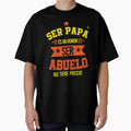 Ser Papa Es Un Honor Ser Abuelo No T-Shirt - Aesthetic Graphic Men Women - T-Shirt, Sweatshirt, Hoodie