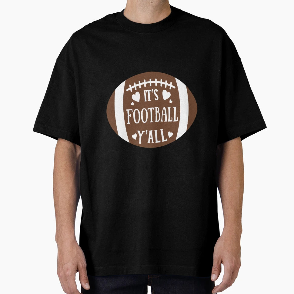Its Football Yall Nfl T-Shirt - Streetwear Style Men Women - T-Shirt, Sweatshirt, Hoodie