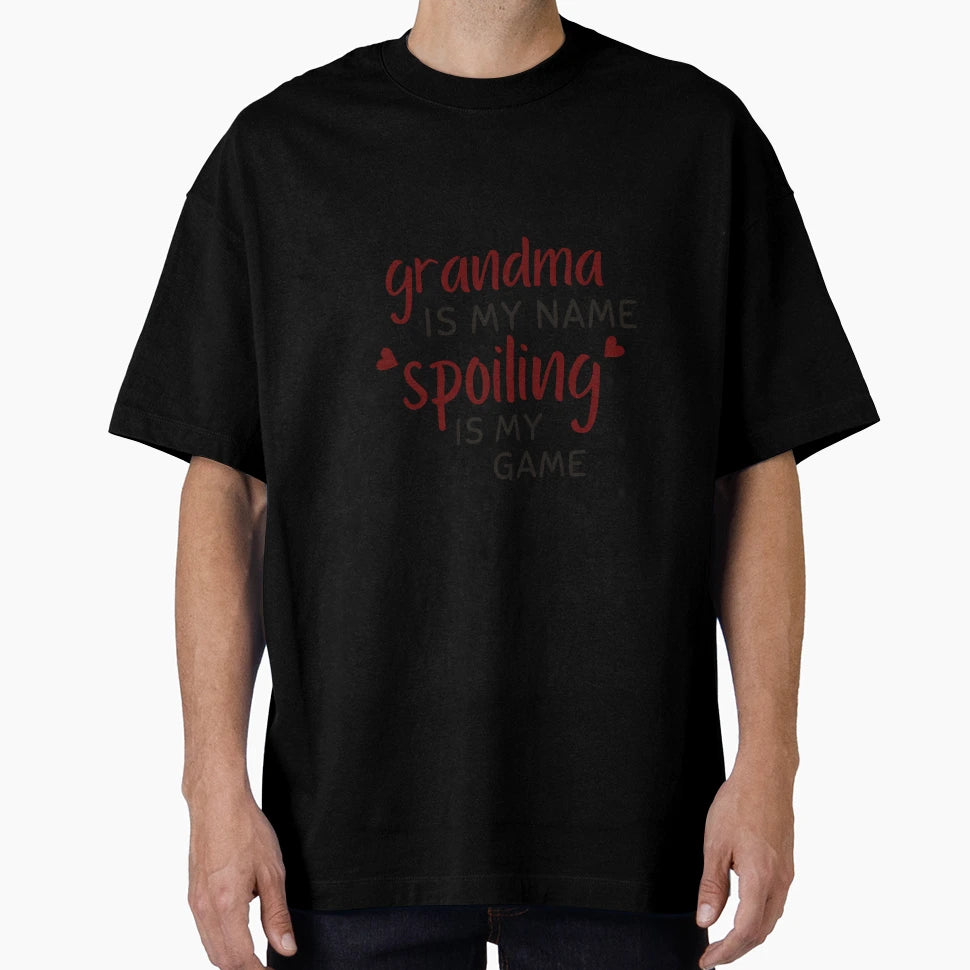 Grandma Is My Name Spoiling Is T-Shirt - Casual Everyday Wear for Adults - T-Shirt, Sweatshirt, Hoodie