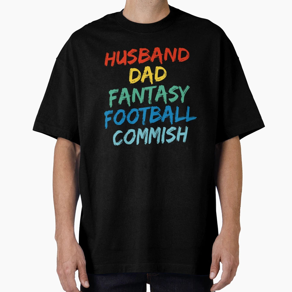 Husband Dad Fantasy Football Commish T-Shirt - Fun Novelty Design Men Women - T-Shirt, Sweatshirt, Hoodie