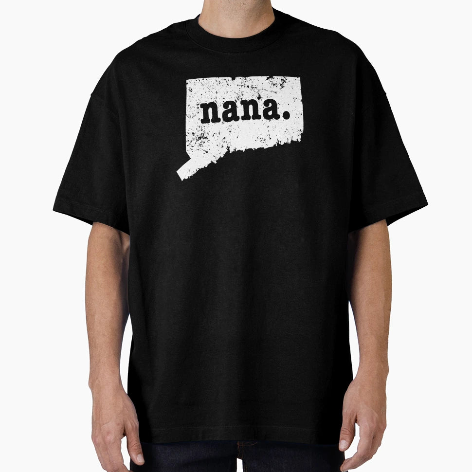 Best Nana Connecticut Grandma T-Shirt - Streetwear Style Unisex - T-Shirt, Sweatshirt, Hoodie