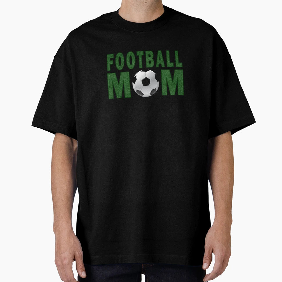 Football Mom Soccer Sports Mom T-Shirt - Casual Everyday Wear for Adults - T-Shirt, Sweatshirt, Hoodie