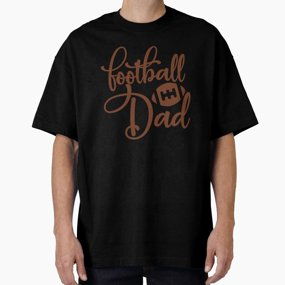 Football Dad T-Shirt - Casual Everyday Wear Unisex - T-Shirt, Sweatshirt, Hoodie