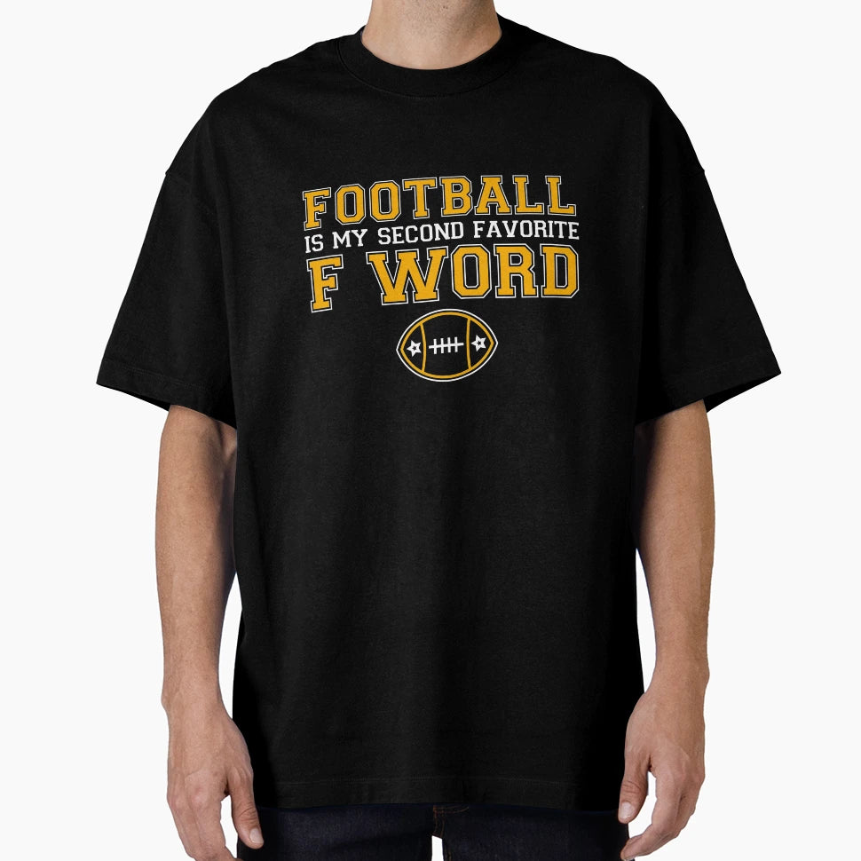 Football Is My Second Favorite F Word T-Shirt - Custom Art Print Unisex - T-Shirt, Sweatshirt, Hoodie