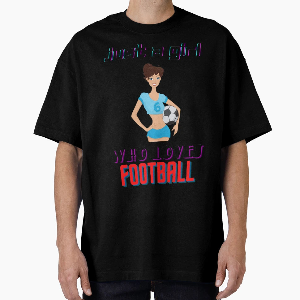 Just Who Loves Football Gifts T-Shirt - Casual Everyday Wear Men Women - T-Shirt, Sweatshirt, Hoodie