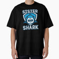 Sister Shark T-Shirt - Streetwear Style Men Women - T-Shirt, Sweatshirt, Hoodie
