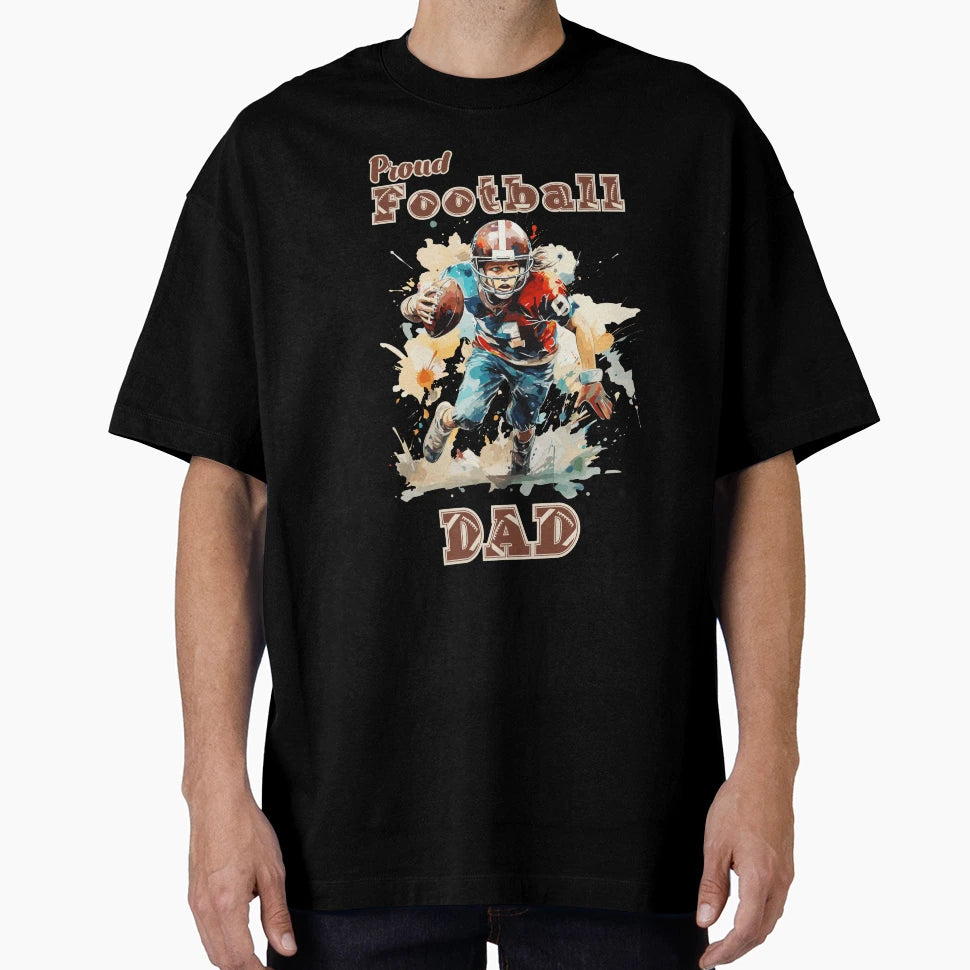 Proud Football Dad Gifts Football Fan T-Shirt - Streetwear Style for Adults - T-Shirt, Sweatshirt, Hoodie