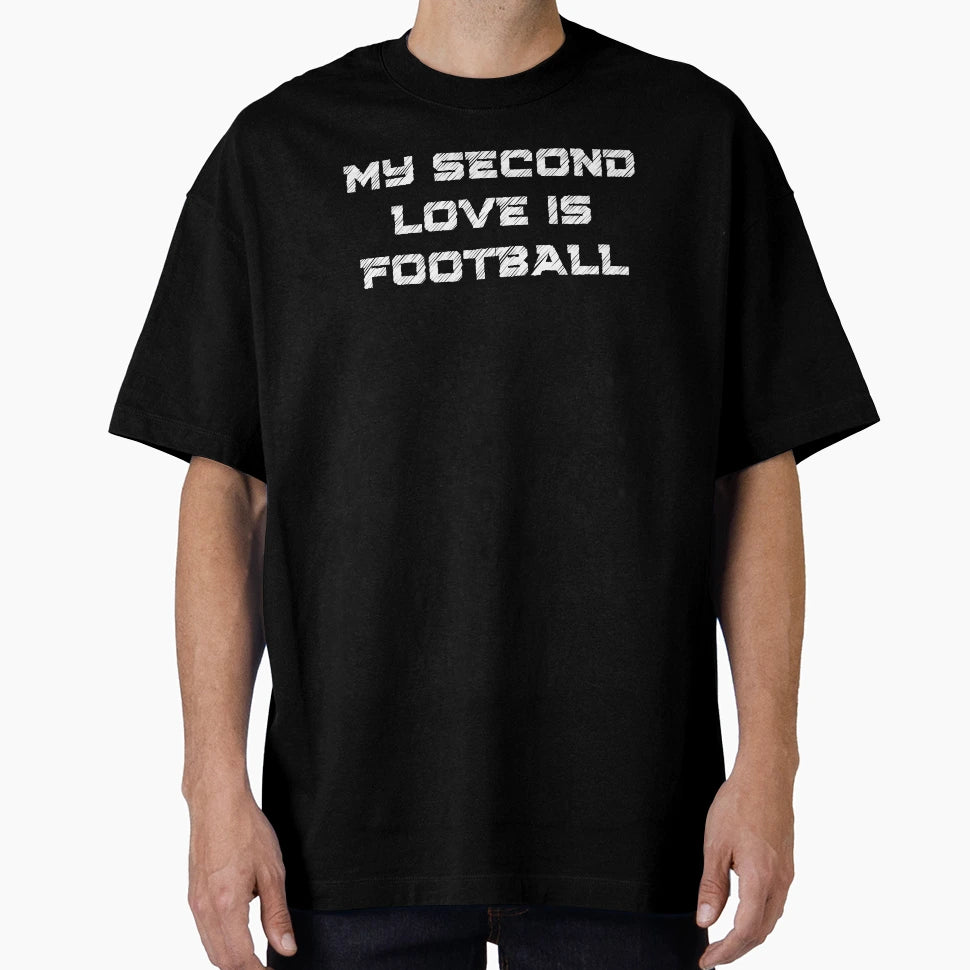 My Second Love Is Football Gifts T-Shirt - Custom Art Print for Adults - T-Shirt, Sweatshirt, Hoodie