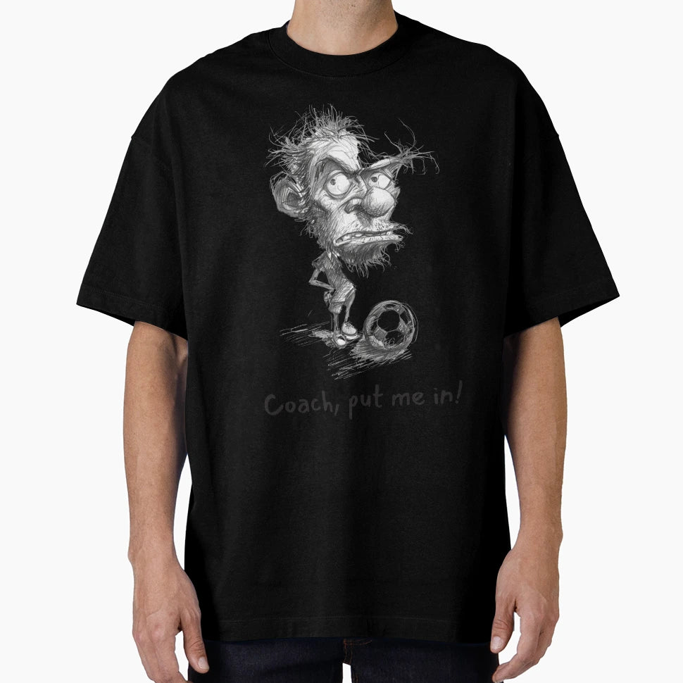 Coach Put Me T-Shirt - Graphic Print Men Women - T-Shirt, Sweatshirt, Hoodie