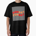Sunday Funday T-Shirt - Graphic Print for Adults - T-Shirt, Sweatshirt, Hoodie