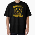 Football Unites World T-Shirt - Unique Graphic Unisex - T-Shirt, Sweatshirt, Hoodie