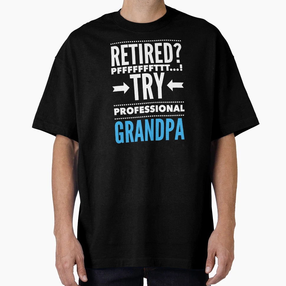 Retired Professional Grandpa Grandad T-Shirt - Unique Graphic for Adults - T-Shirt, Sweatshirt, Hoodie