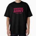 Soccer Aunt T-Shirt - Fun Novelty Design Unisex - T-Shirt, Sweatshirt, Hoodie