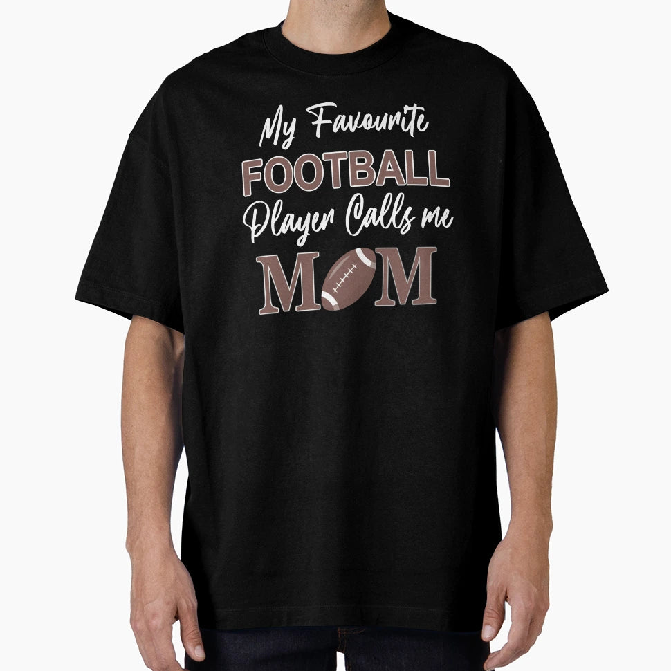 My Favourite Football Player Calls Me Mom T-Shirt - Graphic Print Unisex - T-Shirt, Sweatshirt, Hoodie