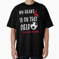 My Heart Is That Field Soccer Mama T-Shirt - Custom Art Print Unisex - T-Shirt, Sweatshirt, Hoodie