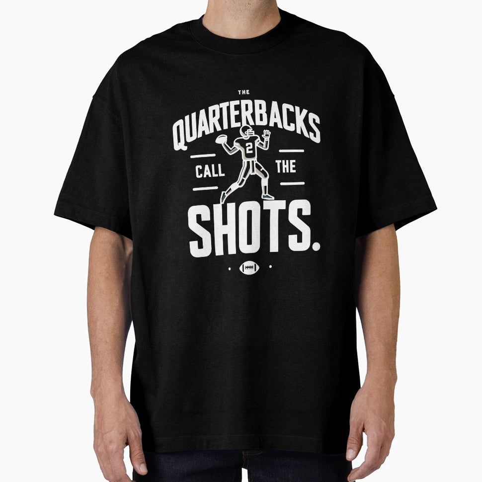 Quarterbacks Call Shots T-Shirt - Graphic Print Men Women - T-Shirt, Sweatshirt, Hoodie