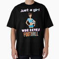 Just Who Loves Football Gifts T-Shirt - Aesthetic Graphic Unisex - T-Shirt, Sweatshirt, Hoodie