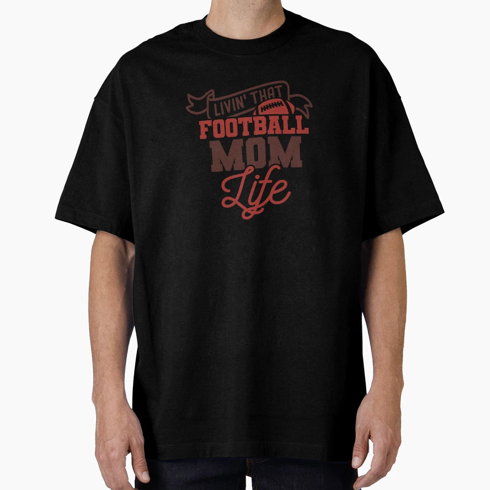 Living That Football Mom Life T-Shirt - Trendy Graphic Unisex - T-Shirt, Sweatshirt, Hoodie