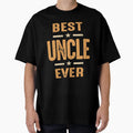 Mens Best Uncle Ever Dad Grandpa T-Shirt - Graphic Print Unisex - T-Shirt, Sweatshirt, Hoodie