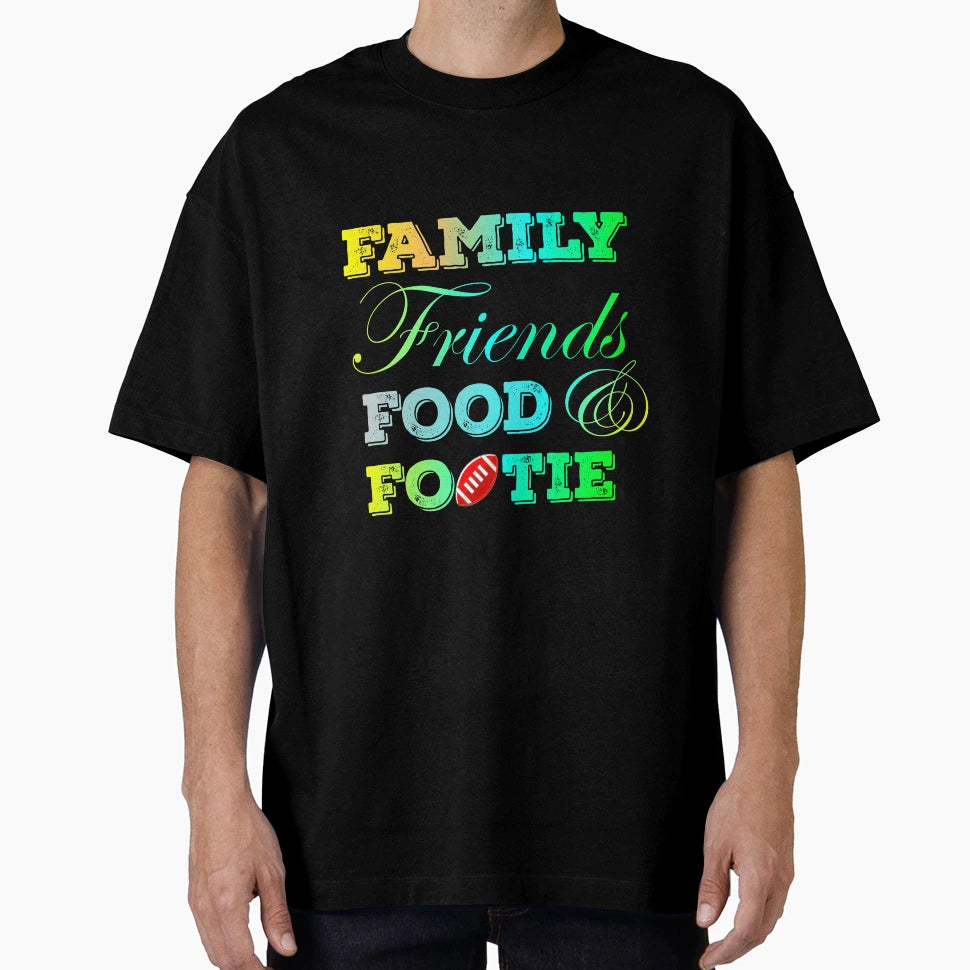 Family Friends Food And Footie T-Shirt - Graphic Print Men Women - T-Shirt, Sweatshirt, Hoodie