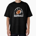American Football My Favorite Sport T-Shirt - Fun Novelty Design Men Women - T-Shirt, Sweatshirt, Hoodie
